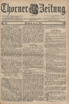 Thorner Zeitung : Begründet 1760. 1899, Nr. 66 (18 März)