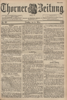 Thorner Zeitung : Begründet 1760. 1899, Nr. 68 (21 März) - Erstes Blatt