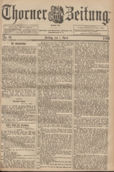 Thorner Zeitung : Begründet 1760. 1899, Nr. 81 (7 April)