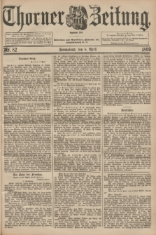 Thorner Zeitung : Begründet 1760. 1899, Nr. 82 (8 April) + dod.