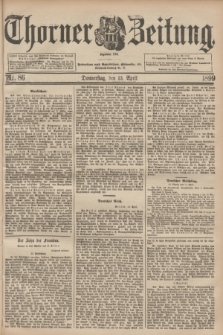 Thorner Zeitung : Begründet 1760. 1899, Nr. 86 (13 April) + dod.