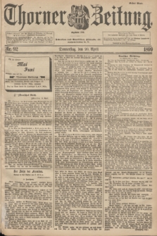 Thorner Zeitung : Begründet 1760. 1899, Nr. 92 (20 April) - Erstes Blatt