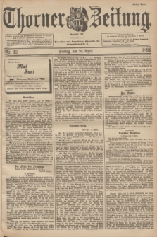 Thorner Zeitung : Begründet 1760. 1899, Nr. 99 (28 April) - Erstes Blatt + dod.