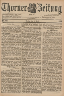Thorner Zeitung : Begründet 1760. 1899, Nr. 127 (2 Juni)