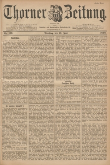 Thorner Zeitung : Begründet 1760. 1899, Nr. 136 (13 Juni) - Erstes Blatt