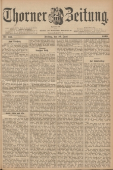 Thorner Zeitung : Begründet 1760. 1899, Nr. 139 (16 Juni) + dod.