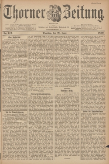 Thorner Zeitung : Begründet 1760. 1899, Nr. 142 (20 Juni) - Erstes Blatt
