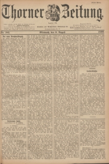 Thorner Zeitung : Begründet 1760. 1899, Nr. 185 (9 August) - Erstes Blatt