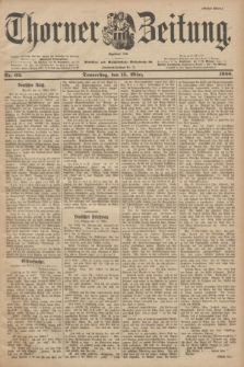 Thorner Zeitung : Begründet 1760. 1900, Nr. 62 (15 März) - Erstes Blatt
