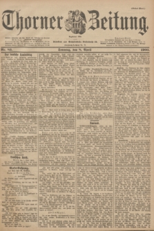Thorner Zeitung : Begründet 1760. 1900, Nr. 83 (8 April) - Erstes Blatt