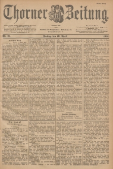 Thorner Zeitung : Begründet 1760. 1901, Nr. 91 (19 April) - Erstes Blatt