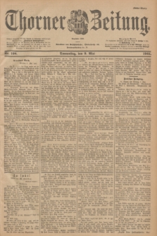 Thorner Zeitung : Begründet 1760. 1901, Nr. 108 (9 Mai) - Erstes Blatt