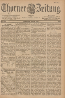Thorner Zeitung : Begründet 1760. 1901, Nr. 136 (13 Juni) - Erstes Blatt