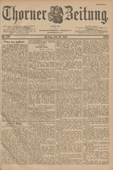 Thorner Zeitung : Begründet 1760. 1901, Nr. 167 (19 Juli) - Erstes Blatt