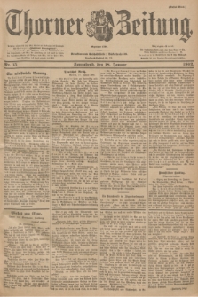 Thorner Zeitung : Begründet 1760. 1902, Nr. 15 (18 Januar) - Erstes Blatt