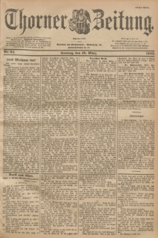 Thorner Zeitung : Begründet 1760. 1902, Nr. 64 (16 März) - Erstes Blatt
