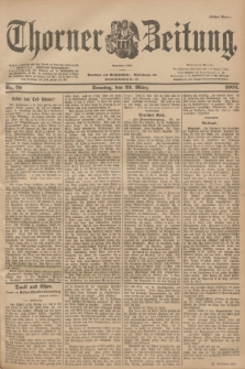 Thorner Zeitung : Begründet 1760. 1902, Nr. 70 (23 März) - Erstes Blatt