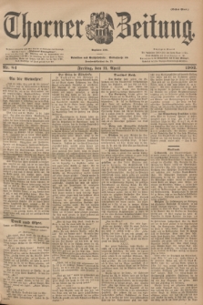 Thorner Zeitung : Begründet 1760. 1902, Nr. 84 (11 April) - Erstes Blatt