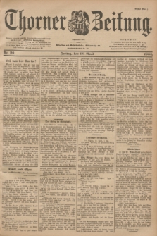 Thorner Zeitung : Begründet 1760. 1902, Nr. 90 (18 April) - Erstes Blatt