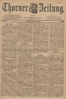 Thorner Zeitung : Begründet 1760. 1902, Nr. 133 (10 Juni) - Erstes Blatt