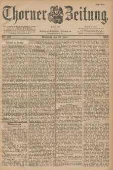 Thorner Zeitung : Begründet 1760. 1902, Nr. 146 (25 Juni) - Erstes Blatt