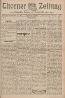 Thorner Zeitung : Ostdeutsche Zeitung und General-Anzeiger. 1907, Nr. 71 (24 März) - Erstes Blatt + dod.