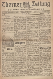 Thorner Zeitung : Ostdeutsche Zeitung und General-Anzeiger. 1907, Nr. 76 (31 März) - Erstes Blatt + dod.