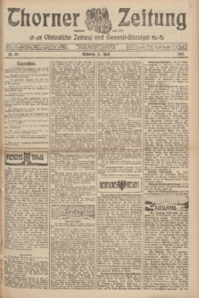 Thorner Zeitung : Ostdeutsche Zeitung und General-Anzeiger. 1907, Nr. 89 (17 April) + dod.