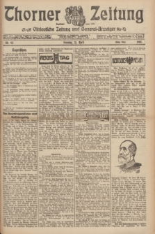 Thorner Zeitung : Ostdeutsche Zeitung und General-Anzeiger. 1907, Nr. 93 (21 April) - Erstes Blatt + dod.