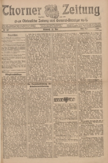 Thorner Zeitung : Ostdeutsche Zeitung und General-Anzeiger. 1907, Nr. 117 (22 Mai) - Erstes Blatt + dod.