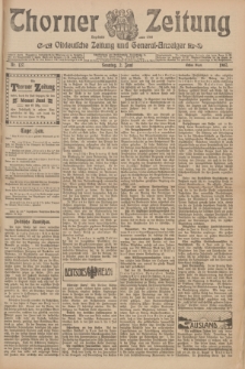 Thorner Zeitung : Ostdeutsche Zeitung und General-Anzeiger. 1907, Nr. 127 (2 Juni) - Erstes Blatt + dod.