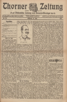 Thorner Zeitung : Ostdeutsche Zeitung und General-Anzeiger. 1907, Nr. 147 (26 Juni) + dod.