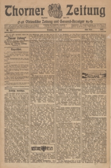 Thorner Zeitung : Ostdeutsche Zeitung und General-Anzeiger. 1907, Nr. 151 (30 Juni) - Erstes Blatt + dod.