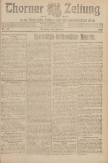 Thorner Zeitung : Ostdeutsche Zeitung und General-Anzeiger. 1919, Nr. 47 (25 Februar)