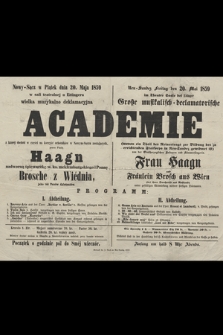 Nowy-Sącz w piątek dnia 20. maja 1859 w sali teatralnej u Ettingera, wielka muzykalno deklamacyjna Academie, przez Panią Haagn nadworną śpiewaczkę w. ks. meklemburskiego i Pannę Brosche z Wiédnia, jako téż Panów dyletantów