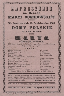 Zaproszenie na Benefis Maryi Sulikowskiéj, we czwartek dnia 13. października 1859 : Domy Polskie w XVII wieku czyli Marya Córka Miecznika