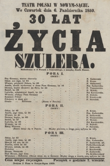 Teatr Polski w Nowym-Sączu we czwartek dnia 6. października 1859 : 30 lat życia Szulera, mellodrama w 3 porach