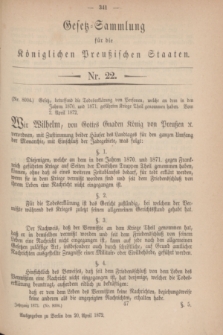 Gesetz-Sammlung für die Königlichen Preußischen Staaten. 1872, Nr. 22 (20 April)