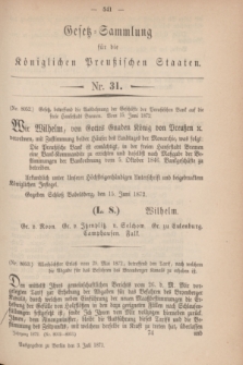 Gesetz-Sammlung für die Königlichen Preußischen Staaten. 1872, Nr. 31 (3 Juli)