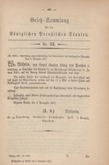 Gesetz-Sammlung für die Königlichen Preußischen Staaten. 1873, Nr. 33 (5 November)