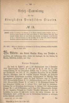 Gesetz-Sammlung für die Königlichen Preußischen Staaten. 1875, № 13 (8 Mai)