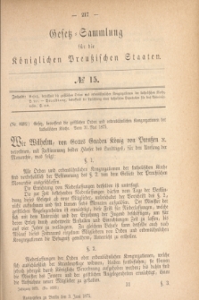 Gesetz-Sammlung für die Königlichen Preußischen Staaten. 1875, № 15 (3 Juni)