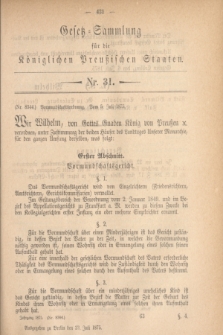 Gesetz-Sammlung für die Königlichen Preußischen Staaten. 1875, Nr. 31 (23 Juli)