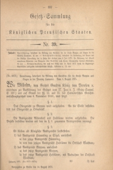 Gesetz-Sammlung für die Königlichen Preußischen Staaten. 1875, Nr. 39 (14 August)