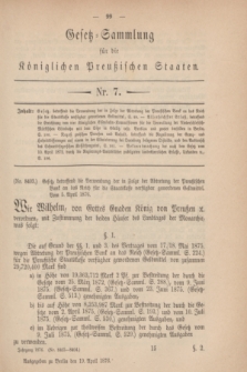 Gesetz-Sammlung für die Königlichen Preußischen Staaten. 1876, Nr. 7 (19 April)