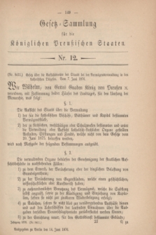 Gesetz-Sammlung für die Königlichen Preußischen Staaten. 1876, Nr. 12 (14 Juni)
