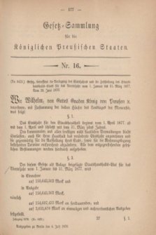 Gesetz-Sammlung für die Königlichen Preußischen Staaten. 1876, Nr. 16 (4 Juli) + dod.
