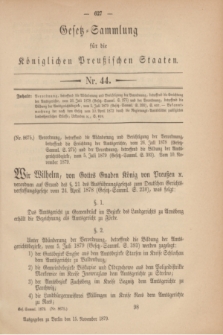 Gesetz-Sammlung für die Königlichen Preußischen Staaten. 1879, Nr. 44 (15 November)