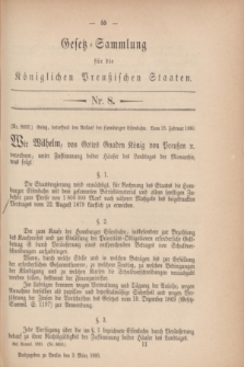 Gesetz-Sammlung für die Königlichen Preußischen Staaten. 1880, Nr. 8 (3 März)