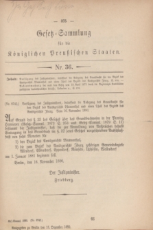 Gesetz-Sammlung für die Königlichen Preußischen Staaten. 1880, Nr. 36 (15 Dezember)
